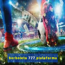 borboleta 777 plataforma